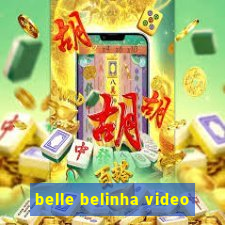 belle belinha video